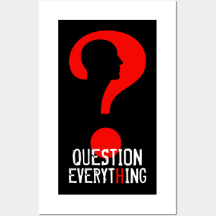 Question Everything Posters and Art